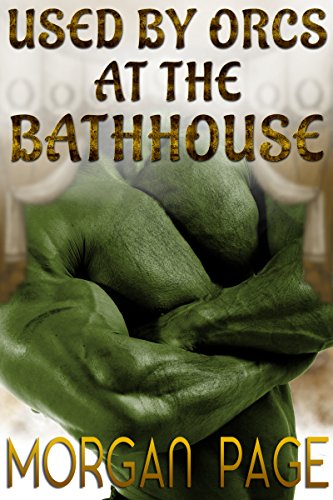 Used By Orcs At The Bathhouse