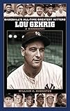 Lou Gehrig: A Biography (Baseball's All-Time Greatest Hitters)