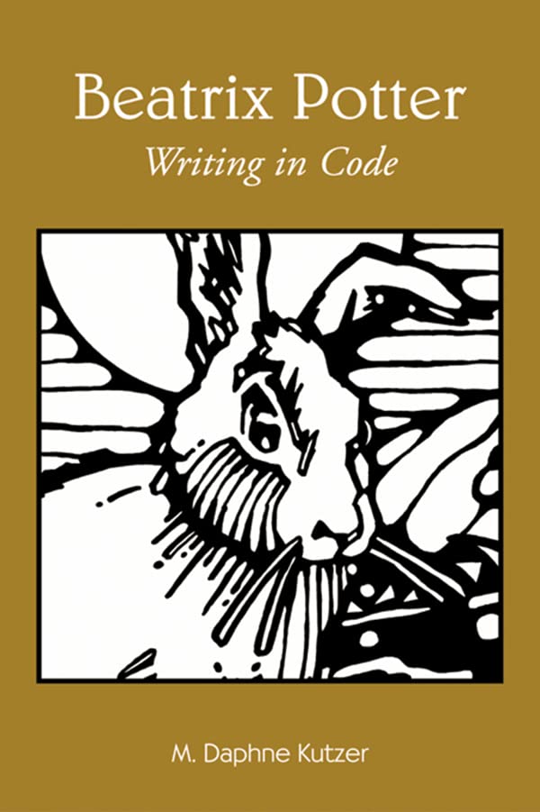 Beatrix Potter: Writing in Code (Children's Literature and Culture)