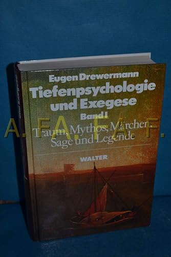 Tiefenpsychologie und Exegese, Bd. 1: Die Wahrheit der Formen - Traum, Mythos, Märchen, Sage und Legende