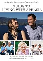 Aphasia Recovery Connection's Guide to Living with Aphasia 1500870684 Book Cover