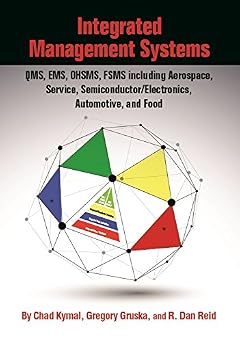 Integrated Management Systems QMS, EMS, OHSMS, FSMS including Aerospace, Service, Semiconductor/Electronics, Automotive, and Food