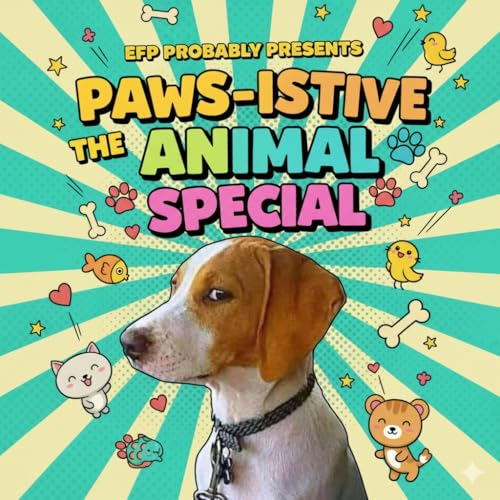 Everything's Fine Probably Ep 15 The Paws-itive Animal Special cover art
