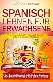 Spanisch lernen für Erwachsene: Praxisnah und Effektiv Spanisch lernen - Mit der 7-Minuten Methode (inkl. Dekodierten Texten, Übungen & Audioinhalten) (Sprachen bis zu 15x schneller erlernen) - TÄGLICH BESSER 