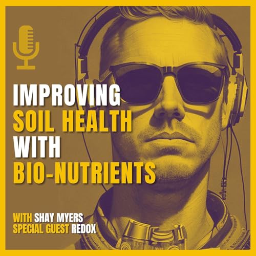 Bio-Nutrients, Improving Soil Health - Episode 22 cover art