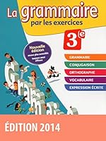 La grammaire par les exercices 3e : Cahier d'exercices 2047331145 Book Cover