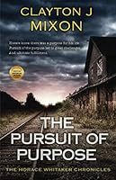 THE PURSUIT OF PURPOSE: The Horace Whitaker Chronicles 169321752X Book Cover