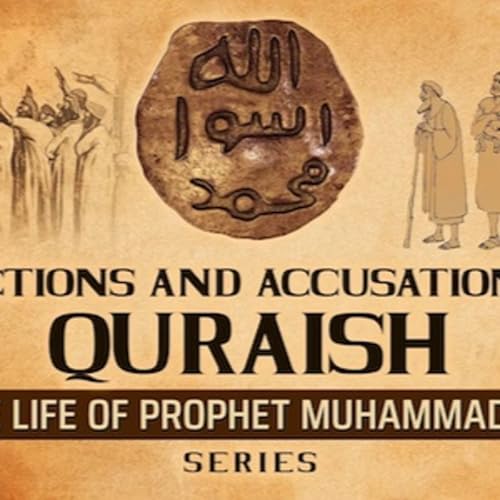 Objections & Accusations Of Quraish Ep 9 The Life Of Prophet Muhammad ﷺ Series
