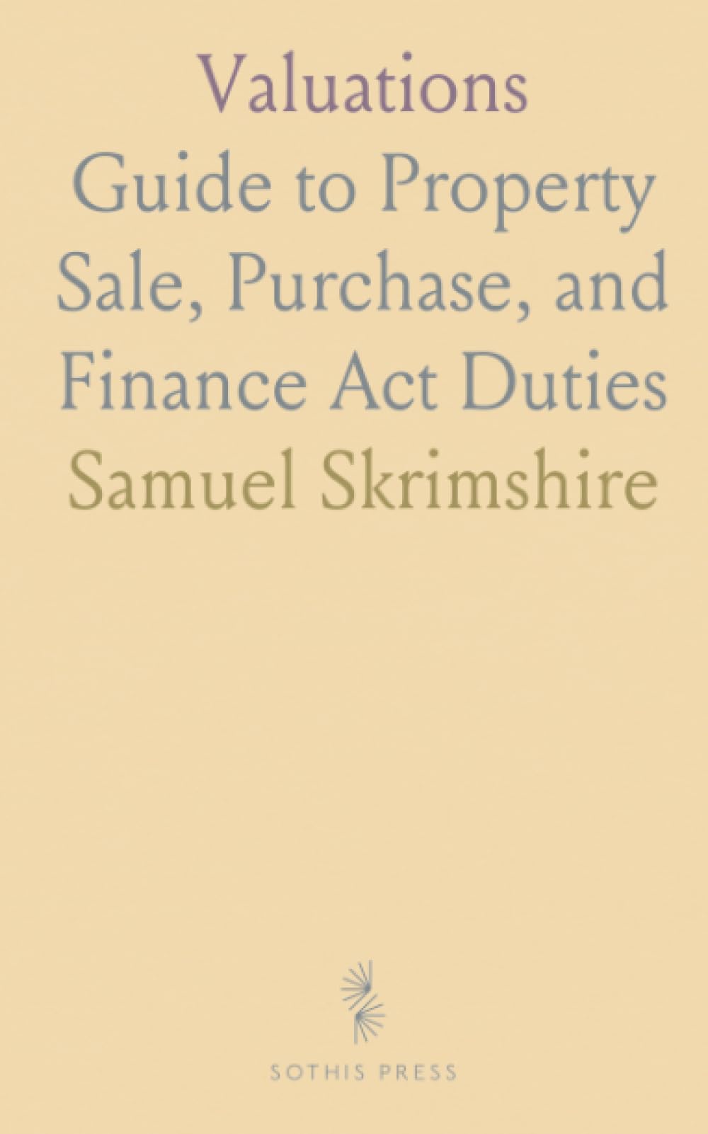 Valuations: Guide to Property Sale, Purchase, and Finance Act Duties