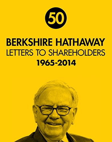 50 Berkshire Hathaway Lettters to Shareholders 1965 -2014