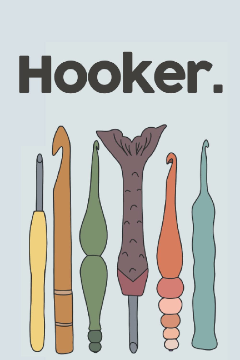Hooker Hooks Notebook: The perfect home for all your crochet projects