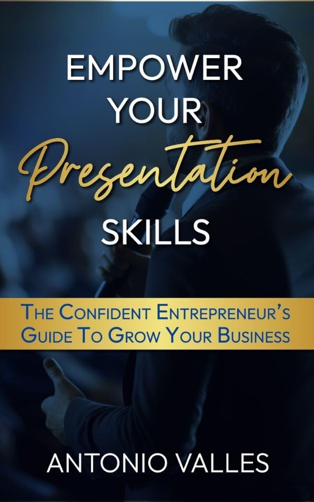 Empower Your Presentation Skills: The Confident Entrepreneur's Guide to Grow Your Business