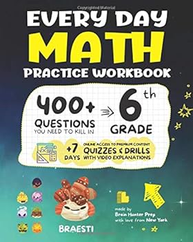 Paperback Every Day Math Practice Workbook: 400+ Questions You Need to Kill in 6th Grade + 7 Days Online Access to Premium Content | Quizzes & Drills with Video Explanations Book
