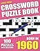 You Were Born In 1960: Crossword Puzzle Book: Adults Crossword Puzzle Logic Game Book For Seniors Men Women And All Puzzle Fans