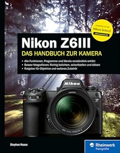Nikon Z6III: Das Handbuch zur Kamera