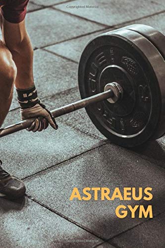 Astraeus Gym . Notebook . Diary . Need a new Journal /Notebook in your life ?: Notebook with Lined Paper - Motivation Notebook - Gym - Fitness Journal - Ordinary notebook Paperback