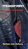 Straight Pipes, Devotions for Bikers (Devotions by Barbara Ann Derksen Book 1)