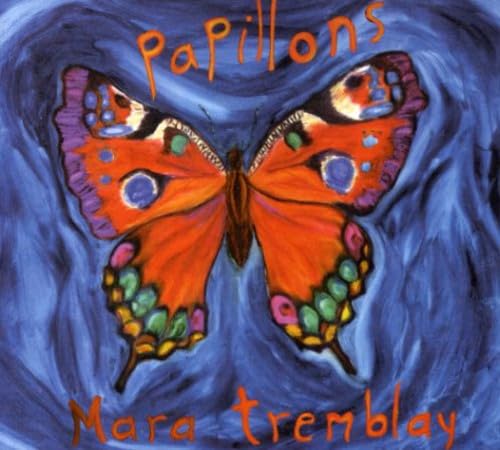 Papillons [Audio CD] Mara Tremblay
