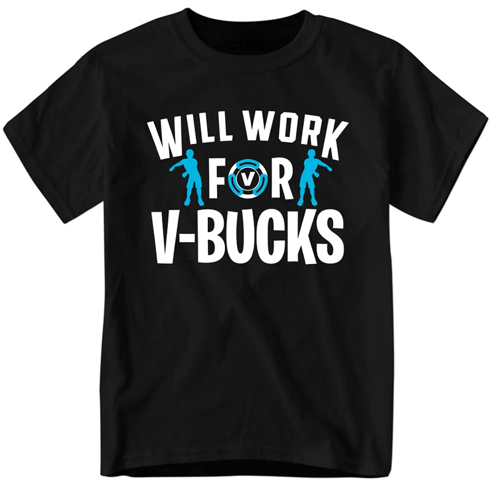 Will Work for V-Bucks T-Shirt, Funny Youth and Adult Gamer Shirt
