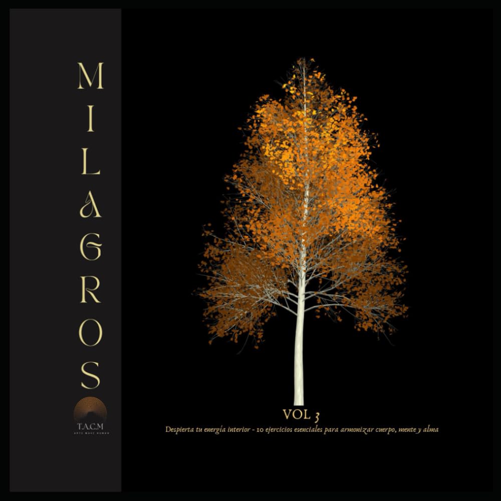 Milagros vol.3: Encuentra tu refugio interior — 10 prácticas esenciales para sanar, expandir conciencia y reconectar contigo (Arte y salud)