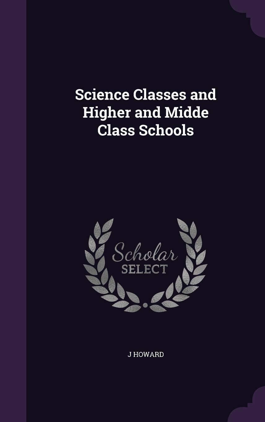 J HowardScience Classes and Higher and Midde Class Schools