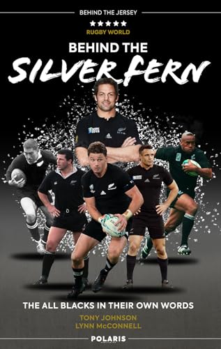 Behind the Silver Fern: The All Blacks in their Own Words (Behind the Jersey Series)