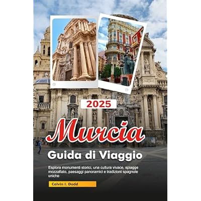 MURCIA Guida di Viaggio 2025