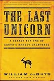 The Last Unicorn: A Search for One of Earth's Rarest Creatures
