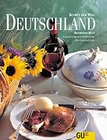 Deutschland. Kochen und verwöhnen mit Originalrezepten 3774223394 Book Cover