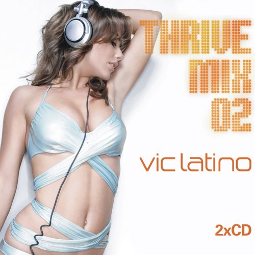 VARIOUS - THRIVE MIX 2- MIXED BY VIC LATINO [Audio CD] VARIOUS