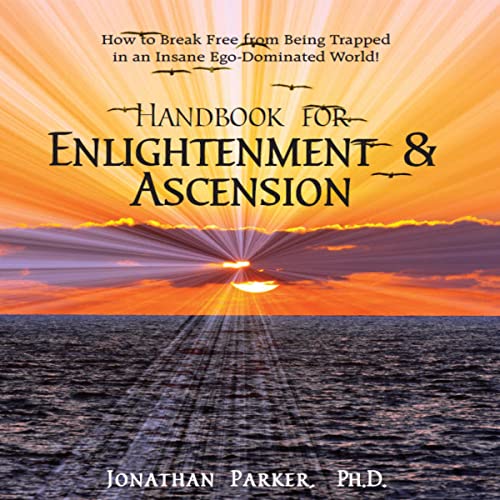 Handbook for Enlightenment &amp;amp; Ascension by Jonathan Parker episode artwork