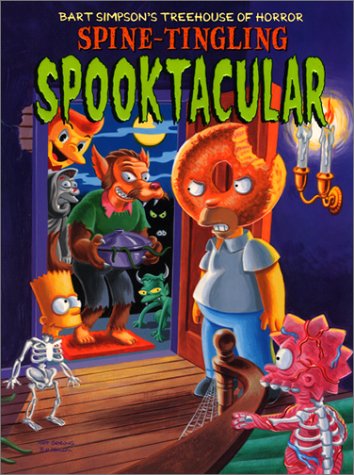 Spine-tingling Spooktacular (Bart Simpson's Treehouse of Horror): Written by Matt Groening, 2001 Edition, (First Edition) Publisher: HarperCollins Entertainment [Paperback]