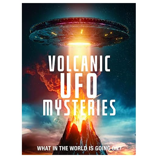 Volcanic UFO Mysteries