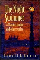 The Night Swimmer - A Man in London and Other Stories 0964195720 Book Cover