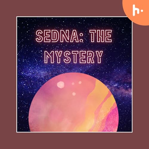 The Mystery of Sedna Podcast Por Aayush Gupta arte de portada
