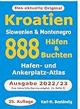 Kroatien - 888 Häfen und Buchten: Küsten-und Hafenführer für Boots- und Yachtsportler