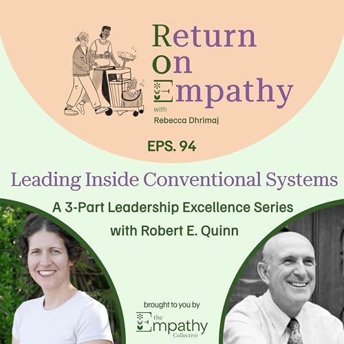 Leading Inside Conventional Systems with Robert E. Quinn