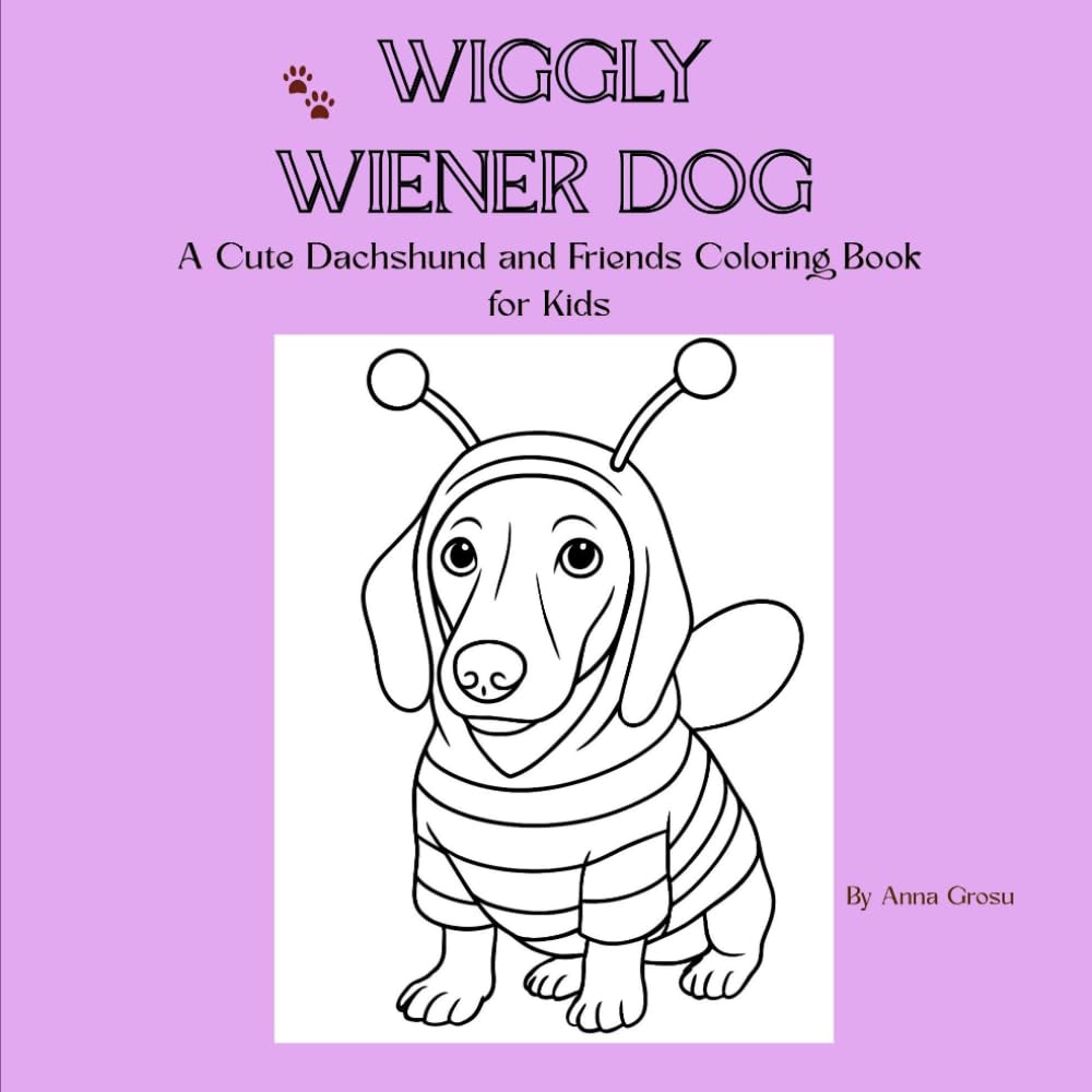 Wiggly Wiener Dog: A Cute Dachshund and Friends Coloring Book for Kids