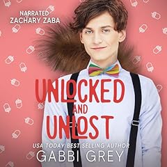 Unlocked and Unlost Audiobook By Gabbi Grey cover art