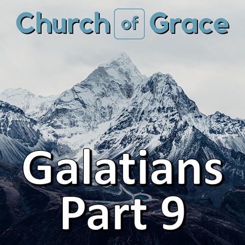 Galatians Part 9 - 3/20/2026