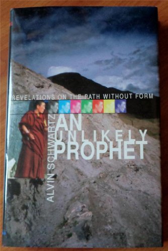An Unlikely Prophet: Revelations on the Path Wi... 096595210X Book Cover