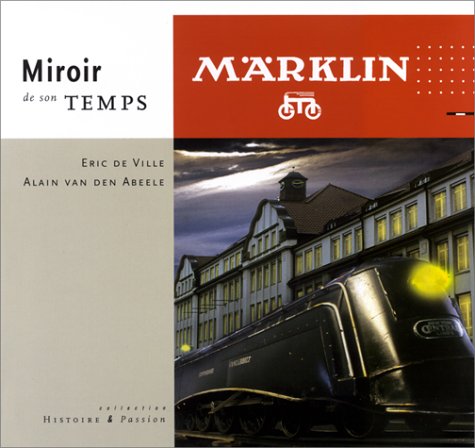 Preisvergleich Produktbild MARKLIN - MIROIR DE SON TEMPS