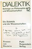 Dialektik 12. Die Dialektik und die Wissenschaften