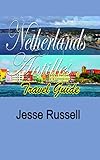  Netherlands Antilles Travel Guide: Tour Guide (English Edition)