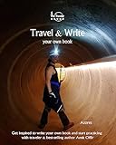 Travel & Write Your Own Book - Azores: Get inspired to write your own book and start practicing with traveler & best-selling author Amit Offir