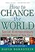 How to Change the World: Social Entrepreneurs and the Power of New Ideas, Updated Edition