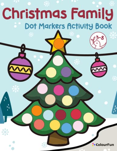 Christmas Family: Dot Markers Activity Book for Kids | Do a dot art | Easy Guided BIG DOTS | Perfect Gift For Kids, Toddler, Preschool | Ages 3-8 | Do a dot page a day | Christmas Dot Coloring Book