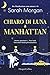 Chiaro Di Luna A Manhattan. Da Manhattan Con Amore (Vol. 6) - 3