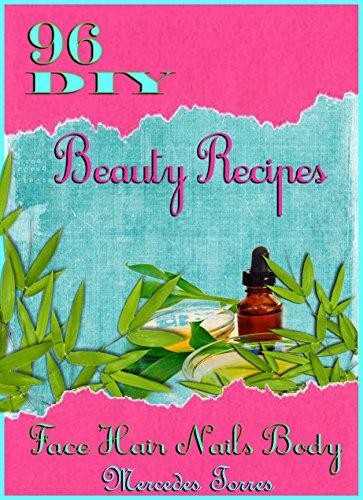 96 DIY Beauty Recipes - Natural Aromatherapy Homemade Recipes For Beginners image 2