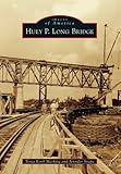 Huey P. Long Bridge (Images of America)